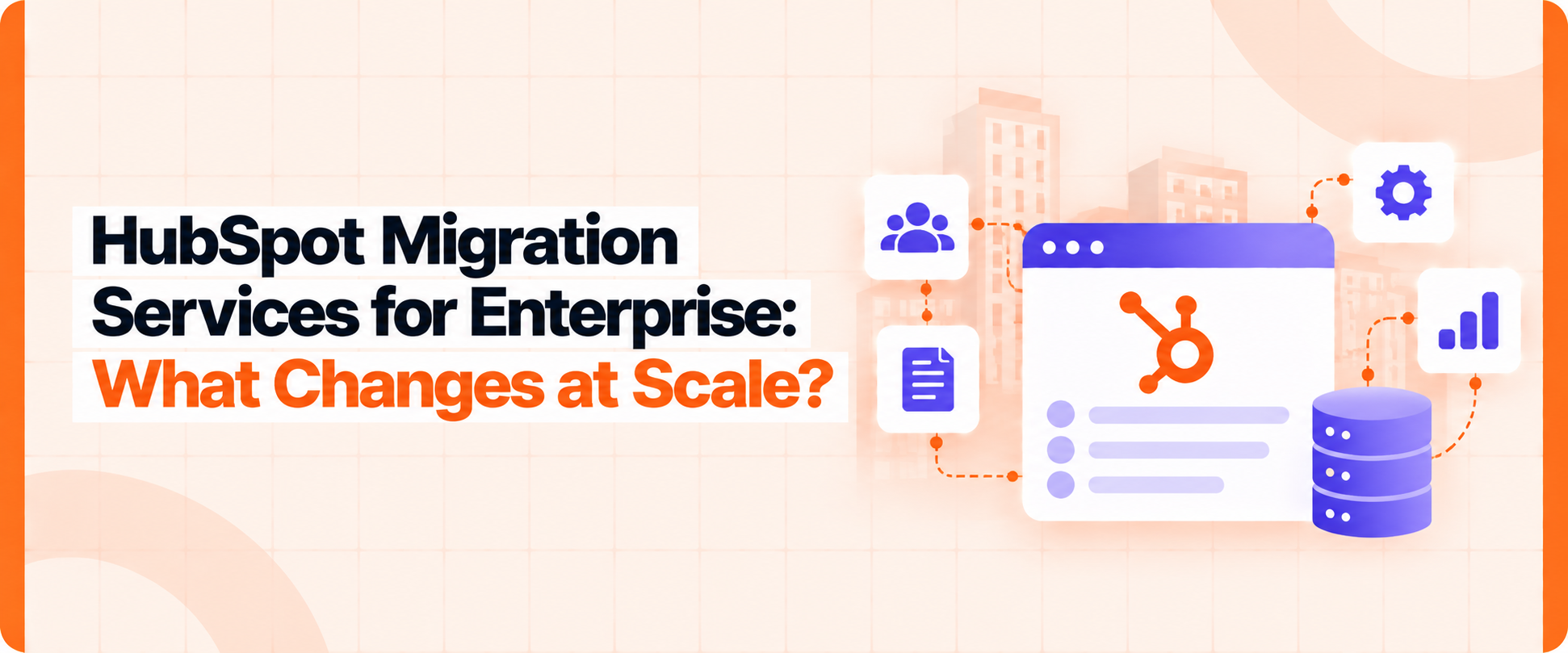Enterprise HubSpot Migration Services