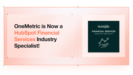 OneMetric is Now a HubSpot Financial Services Industry Specialist!