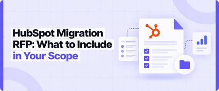 HubSpot Migration RFP: What to Include in Your CRM Migration Scope & Requirements