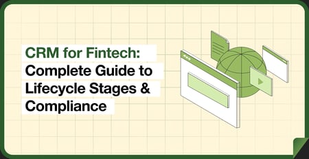 CRM for Fintech: Complete Guide to Lifecycle Stages & Compliance