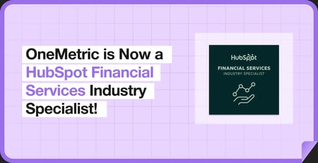 OneMetric is Now a HubSpot Financial Services Industry Specialist!
