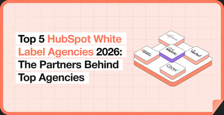 Top 5 HubSpot White Label Agencies 2026: The Partners Behind Top Agencies