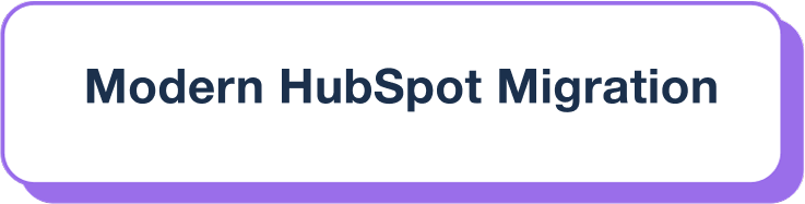 Modern Hubspot Migration
