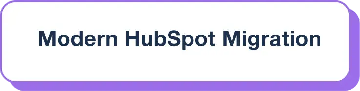 Modern Hubspot Migration