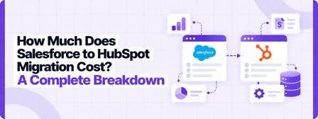 Salesforce to HubSpot Migration Cost: What Drives the Price?