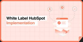Banner for white label hubspot implementation explainer blog