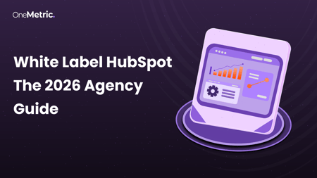The Complete Guide to White Label HubSpot Services for Agencies in 2026