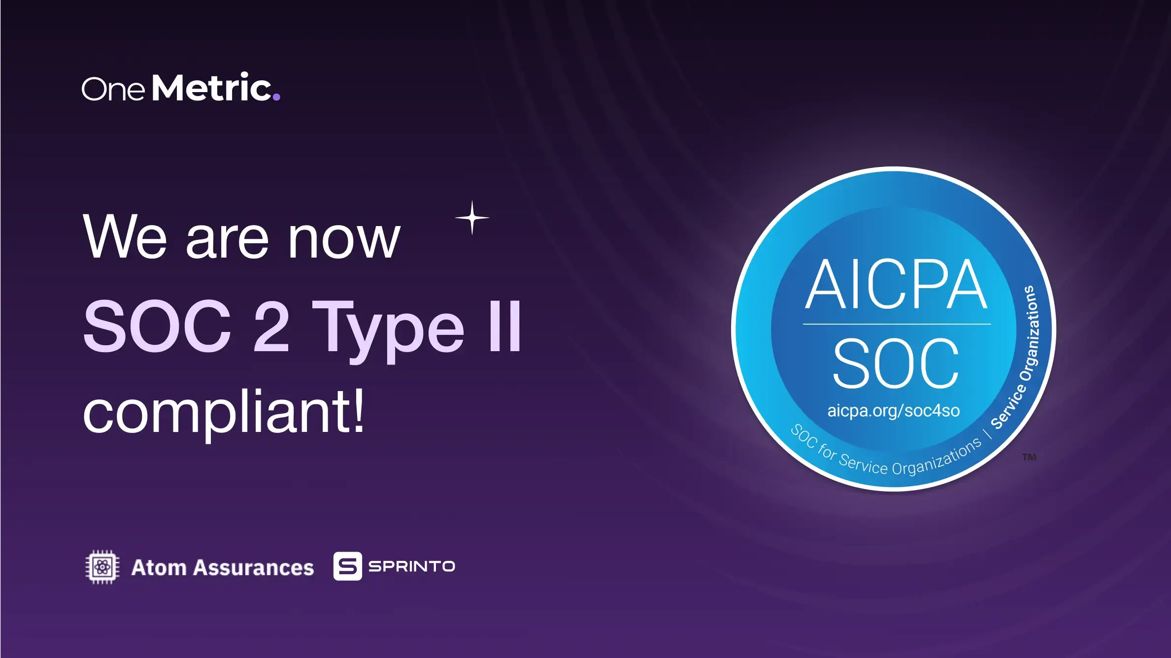 OneMetric is now SOC2 Type II Compliant