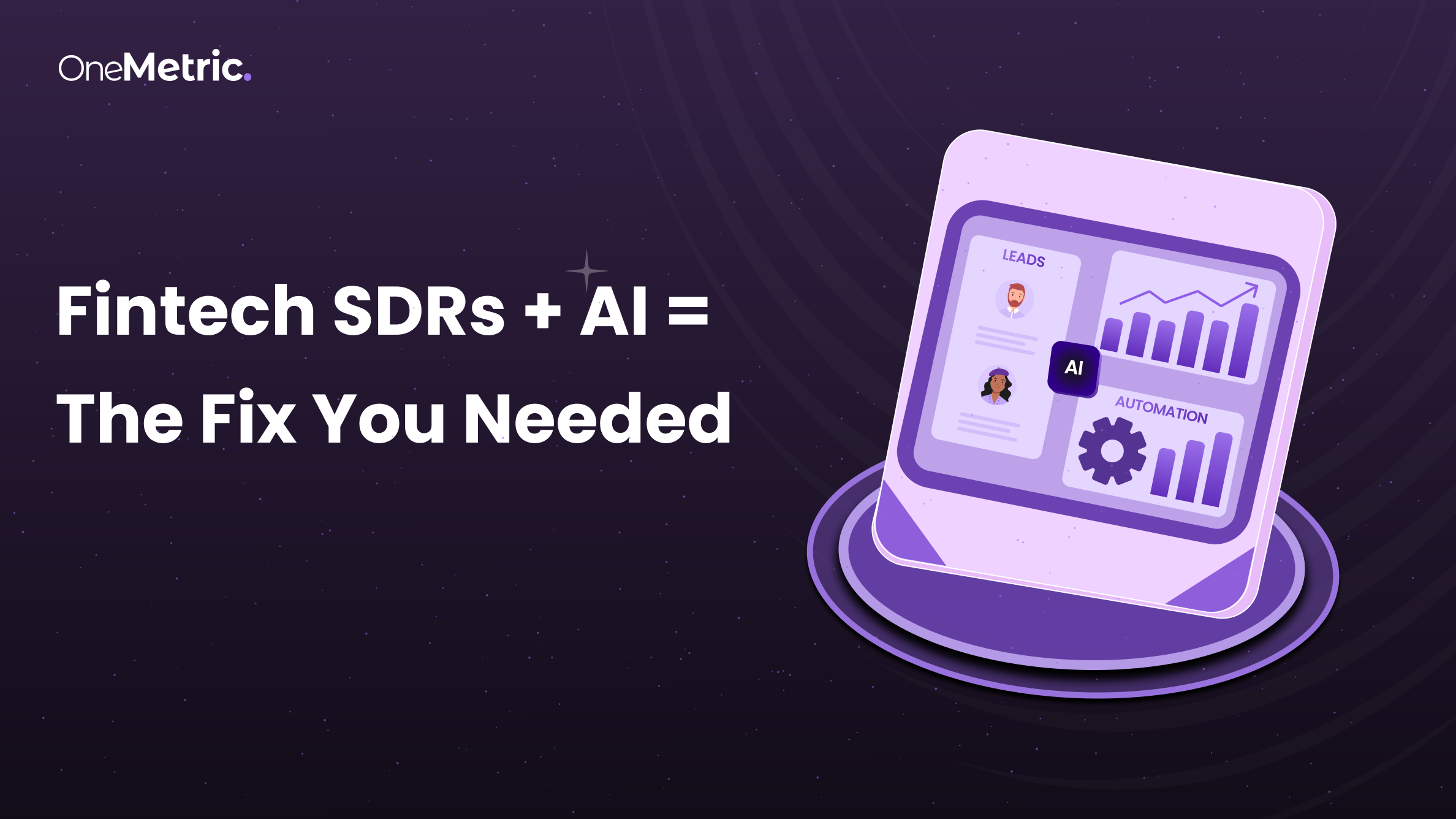 Fintech Has the Most Overworked SDRs. And AI Is Finally Fixing It.